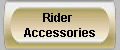 Rider 
Accessories