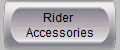 Rider 
Accessories